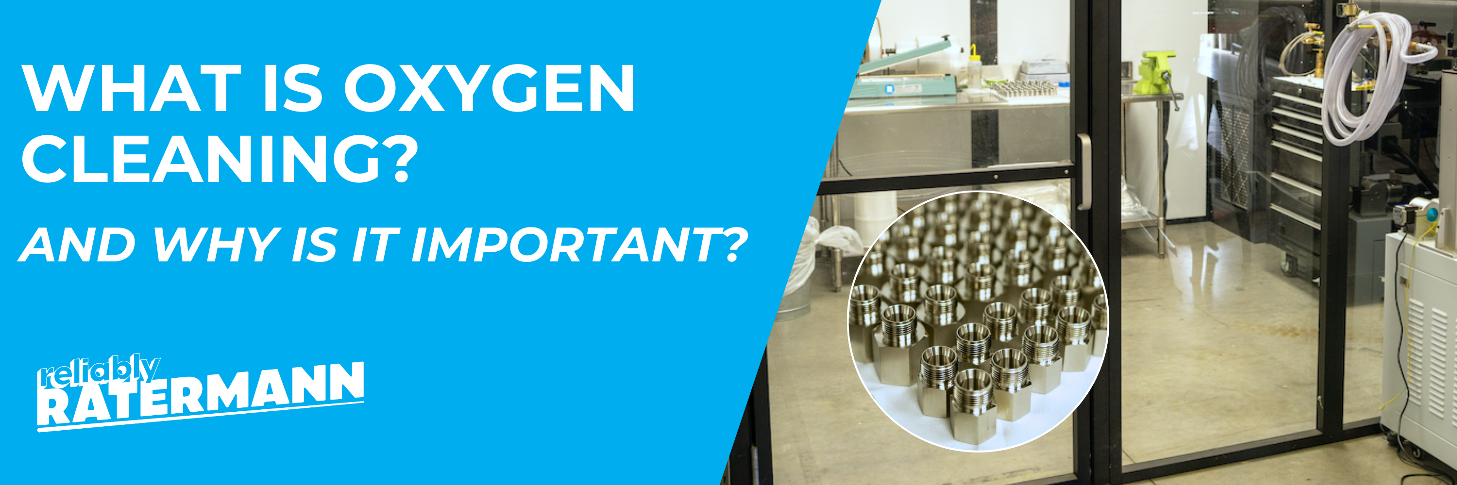 What is Oxygen Cleaning and Why is it Important?